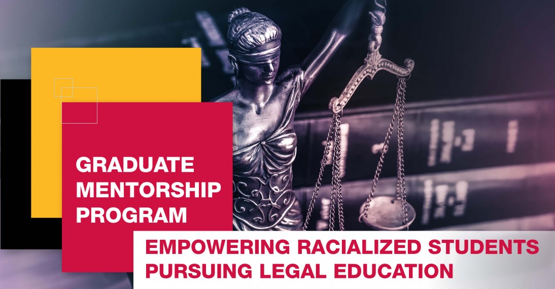 Graduate Mentorship Program: Empowering Racialized Students Pursuing Legal Education