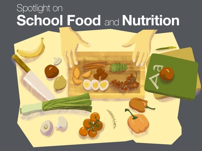 Spotlight on school food and nutrition