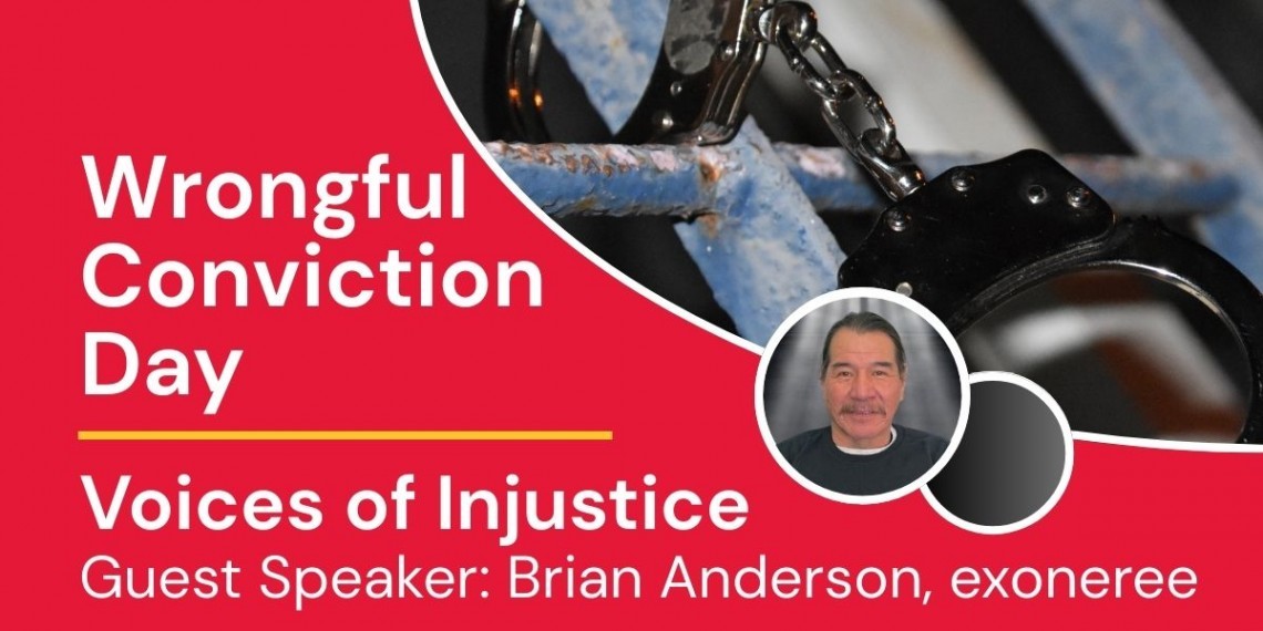 Wrongful Conviction Day. Voices of injustice. Guest Speaker Brian Anderson