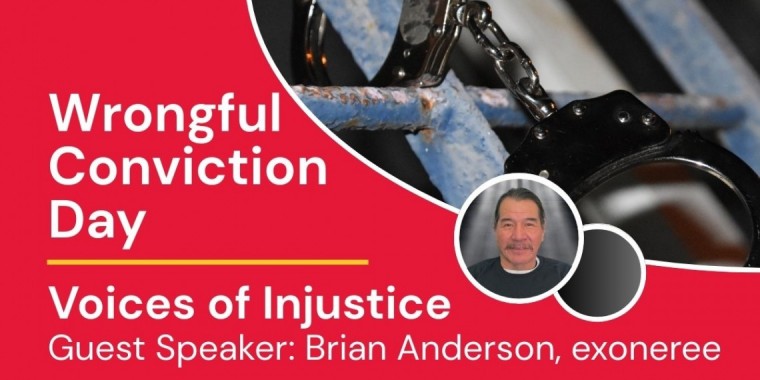 Wrongful Conviction Day. Voices of injustice. Guest Speaker Brian Anderson